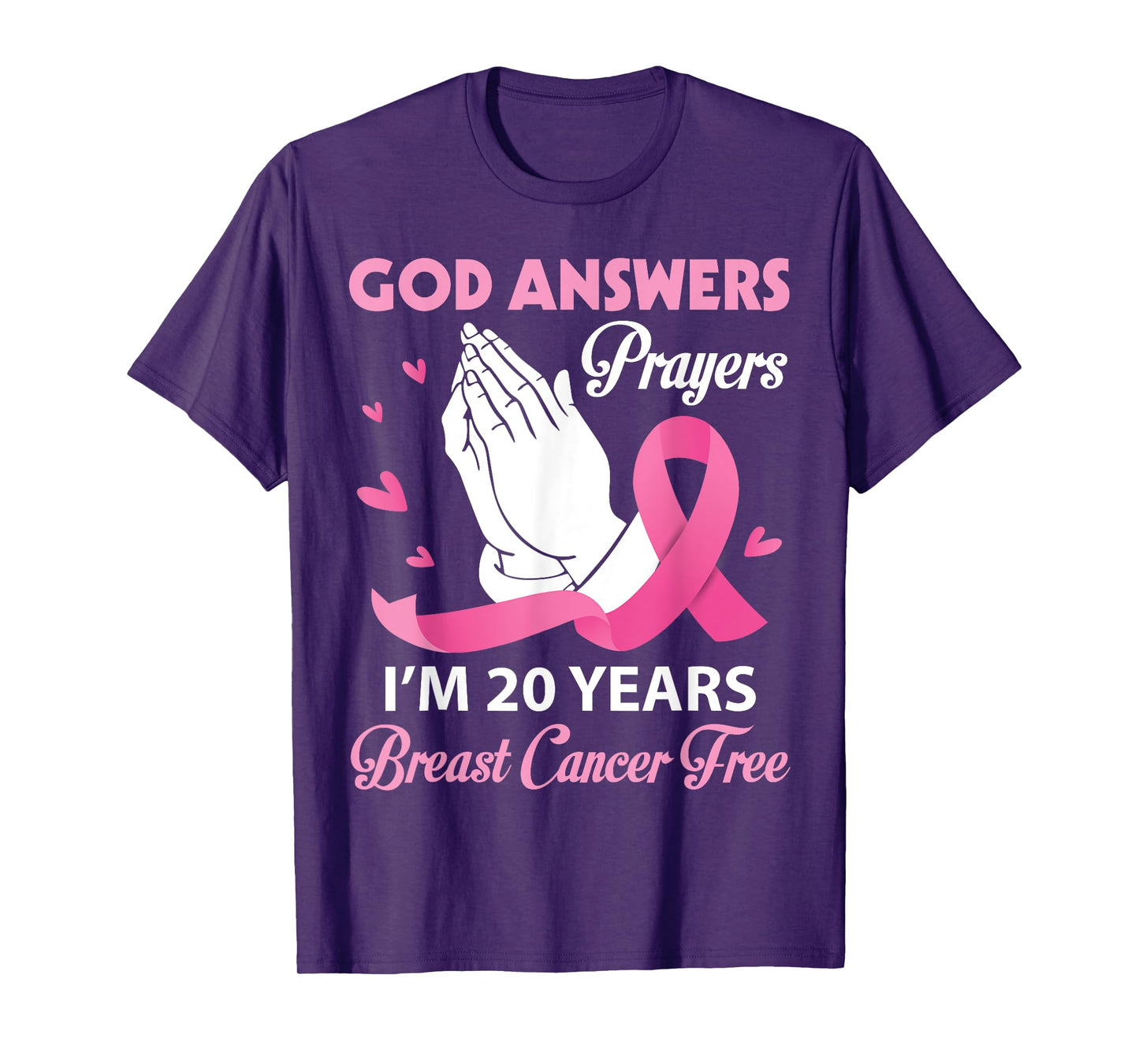 God Answers Prayers I'm 20 Years Breast Cancer Free Survivor T-Shirt
