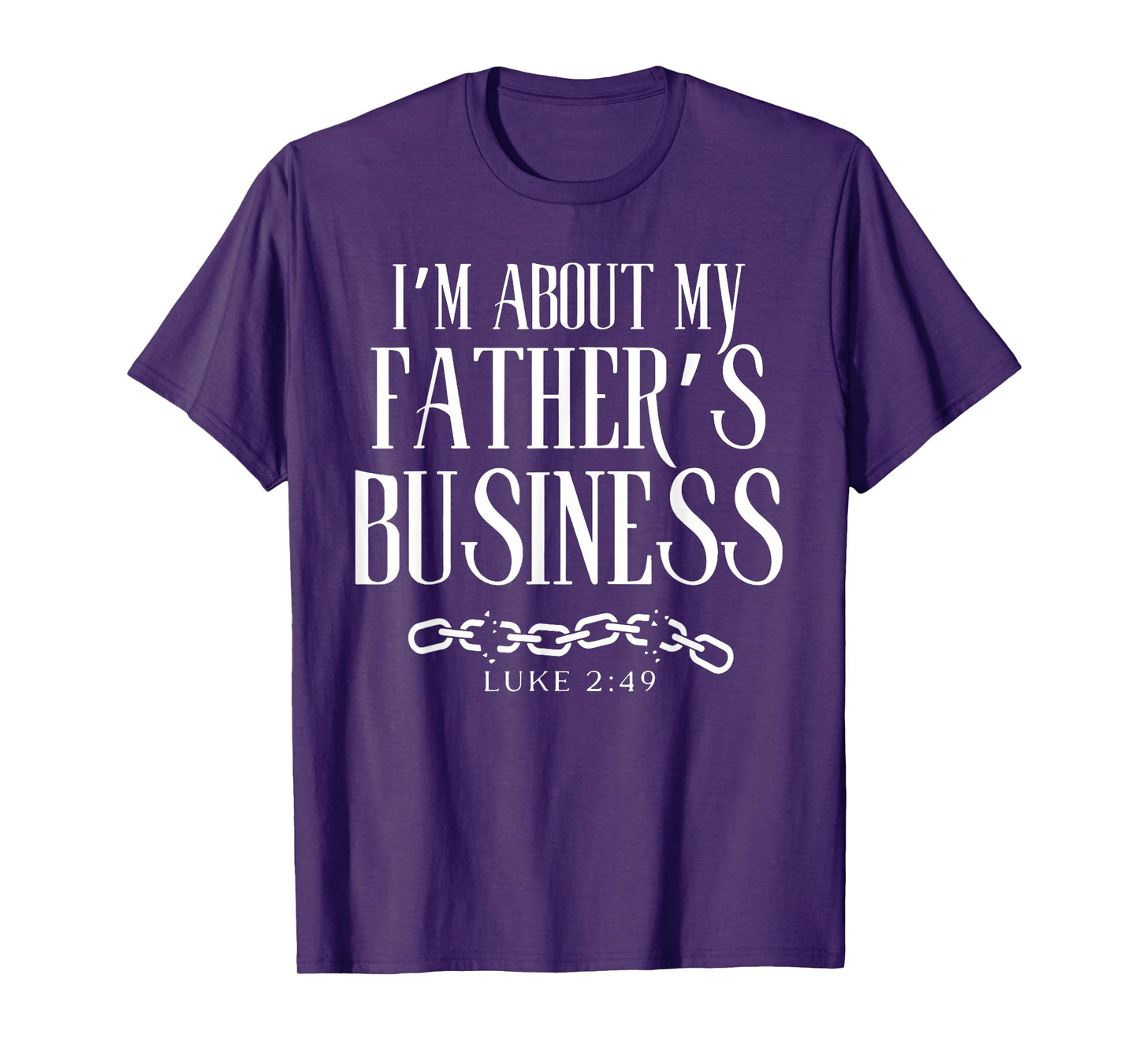 I Am About My Father's Business T-Shirt