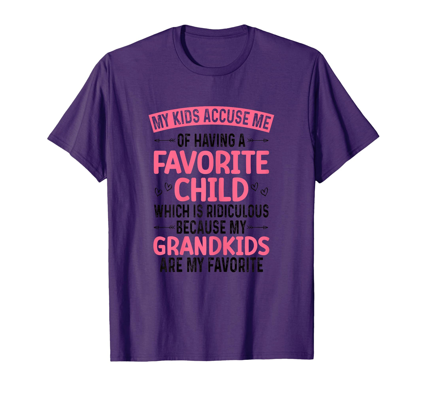 My Kids Accuse Me Of Having A Favorite Child Grandkids Funny T-Shirt