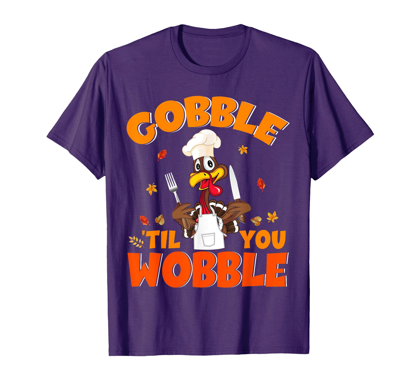 Gobble Til You Wobble Turkey Lunch Lady Chef Thanksgiving T-Shirt