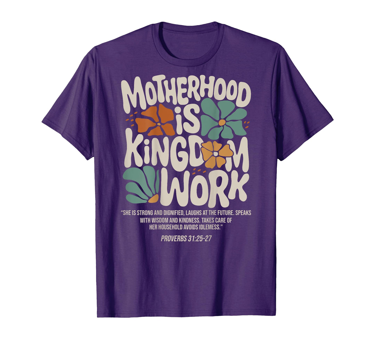 Motherhood is Kingdom Work Christian Mothers Day (On Back) T-Shirt