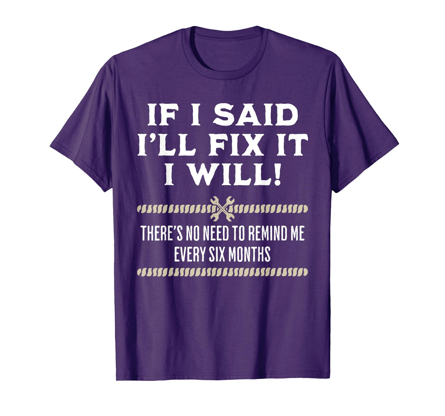 If I Said I'll Fix It I Will Funny Mechanic Handyman T-Shirt