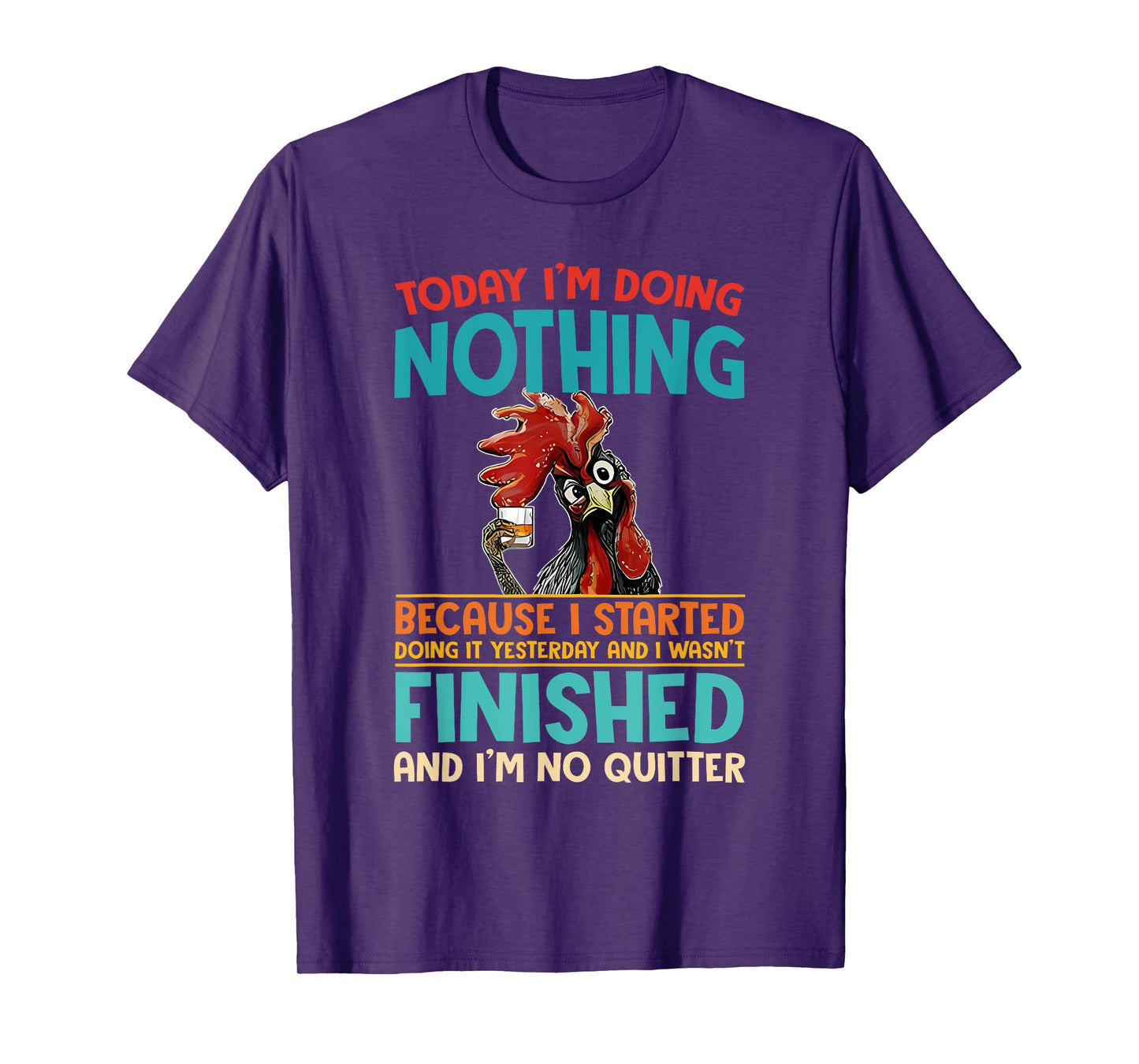 Today I'm Doing Nothing Because I Started Doing It Yesterday T-Shirt
