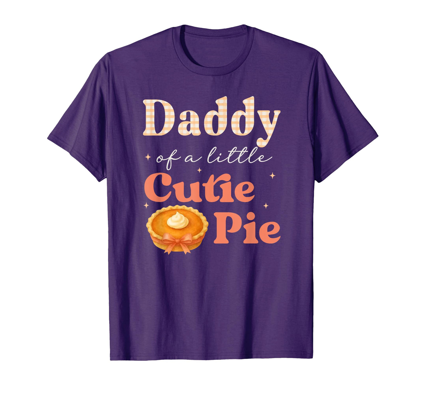 Mens Daddy Of A Little Cutie Pumpkin Pie Birthday Girl Family T-Shirt
