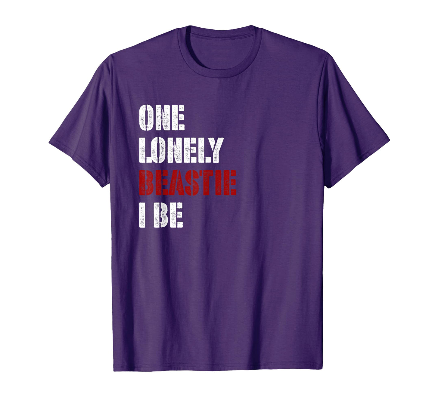 One Lonely Beastie I Be Funny Tee for Men Women T-Shirt