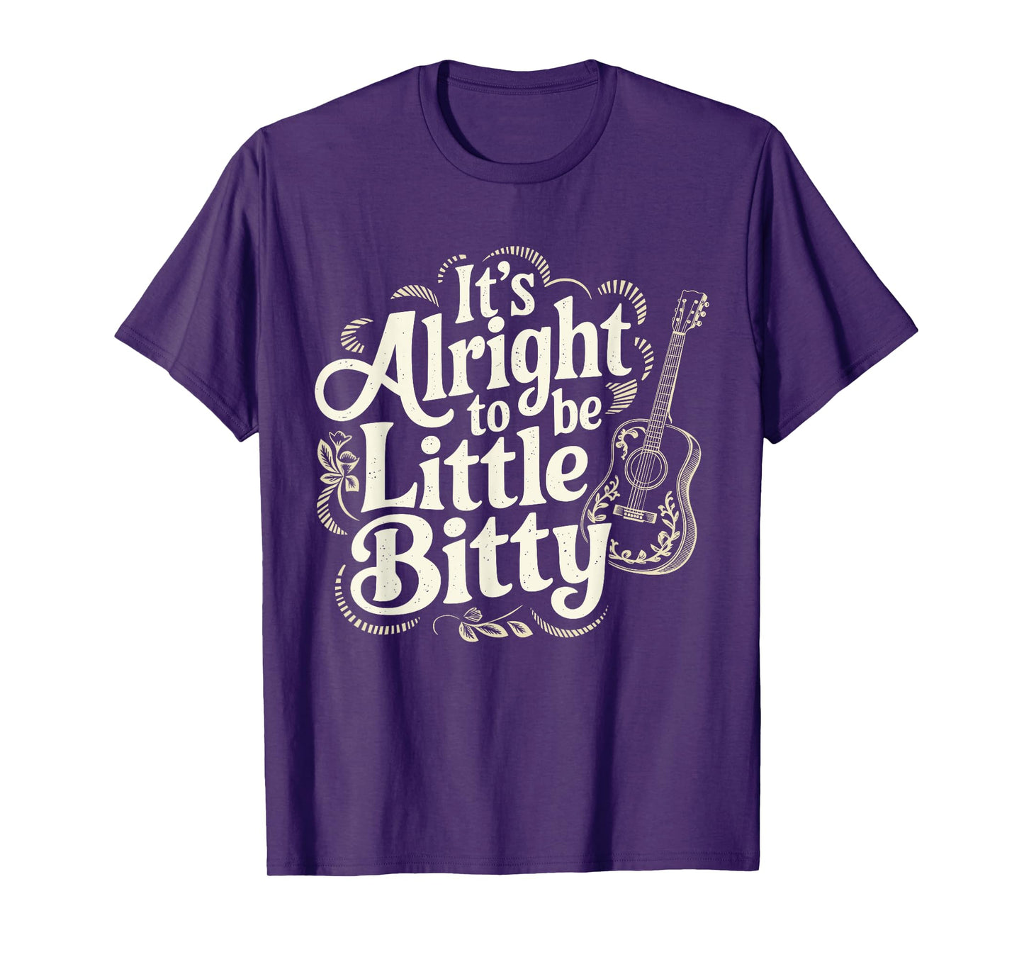 It’s Alright To Be Little Bitty Country Western Music T-Shirt