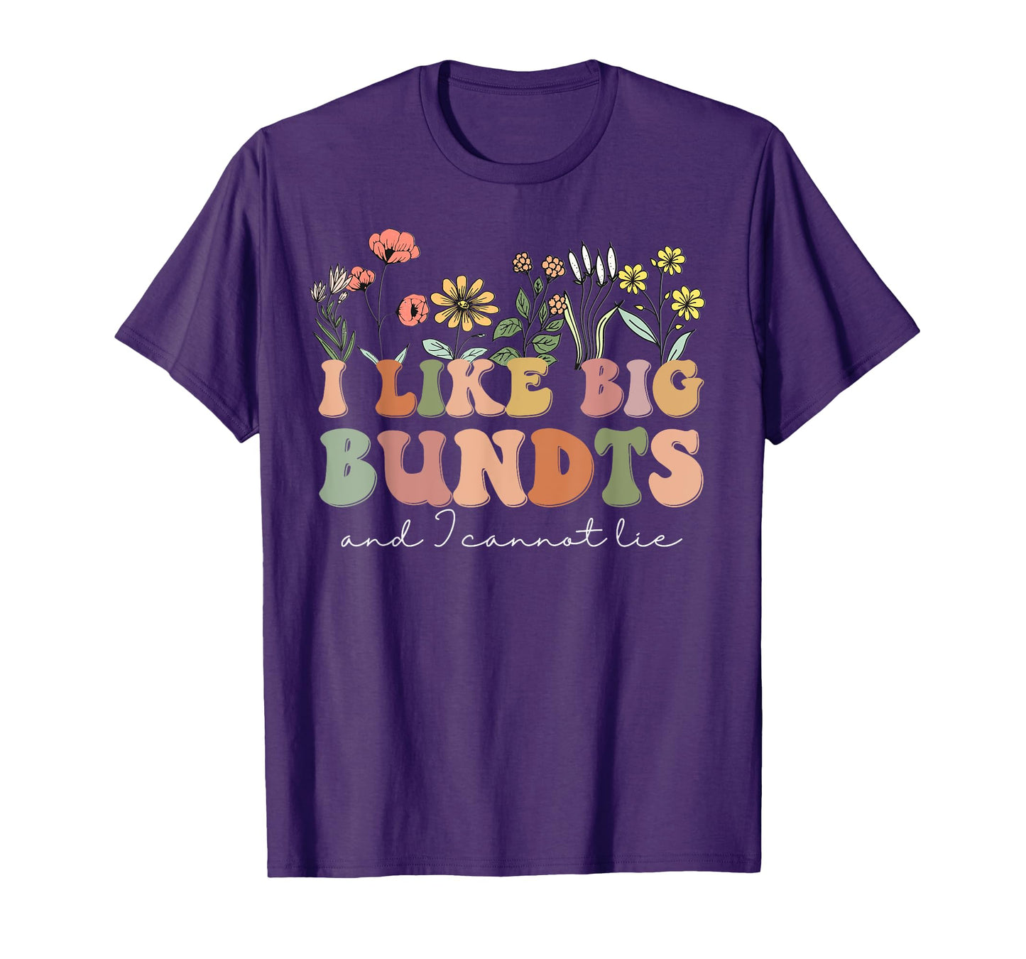 Wildflower I Like Big Bundts and I Cannot Lie Thanksgiving T-Shirt