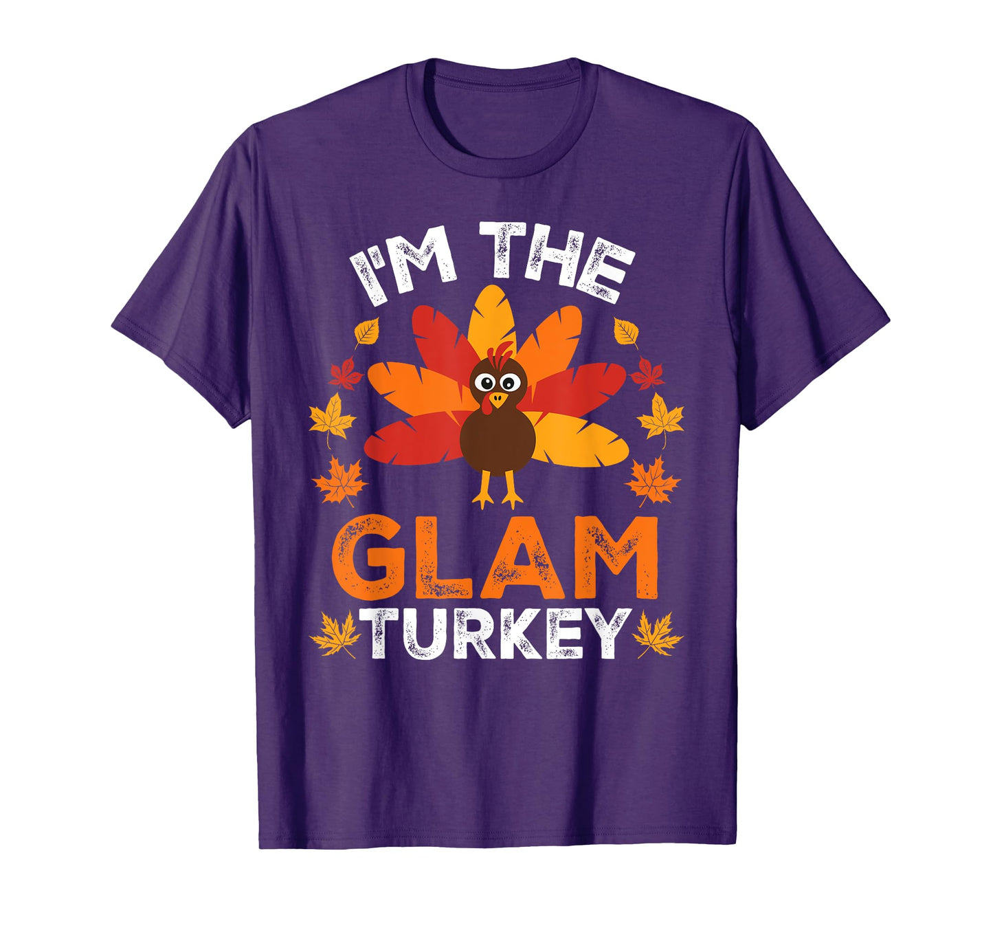 I'm The Glam Turkey, Funny Turkey Thanksgiving T-Shirt