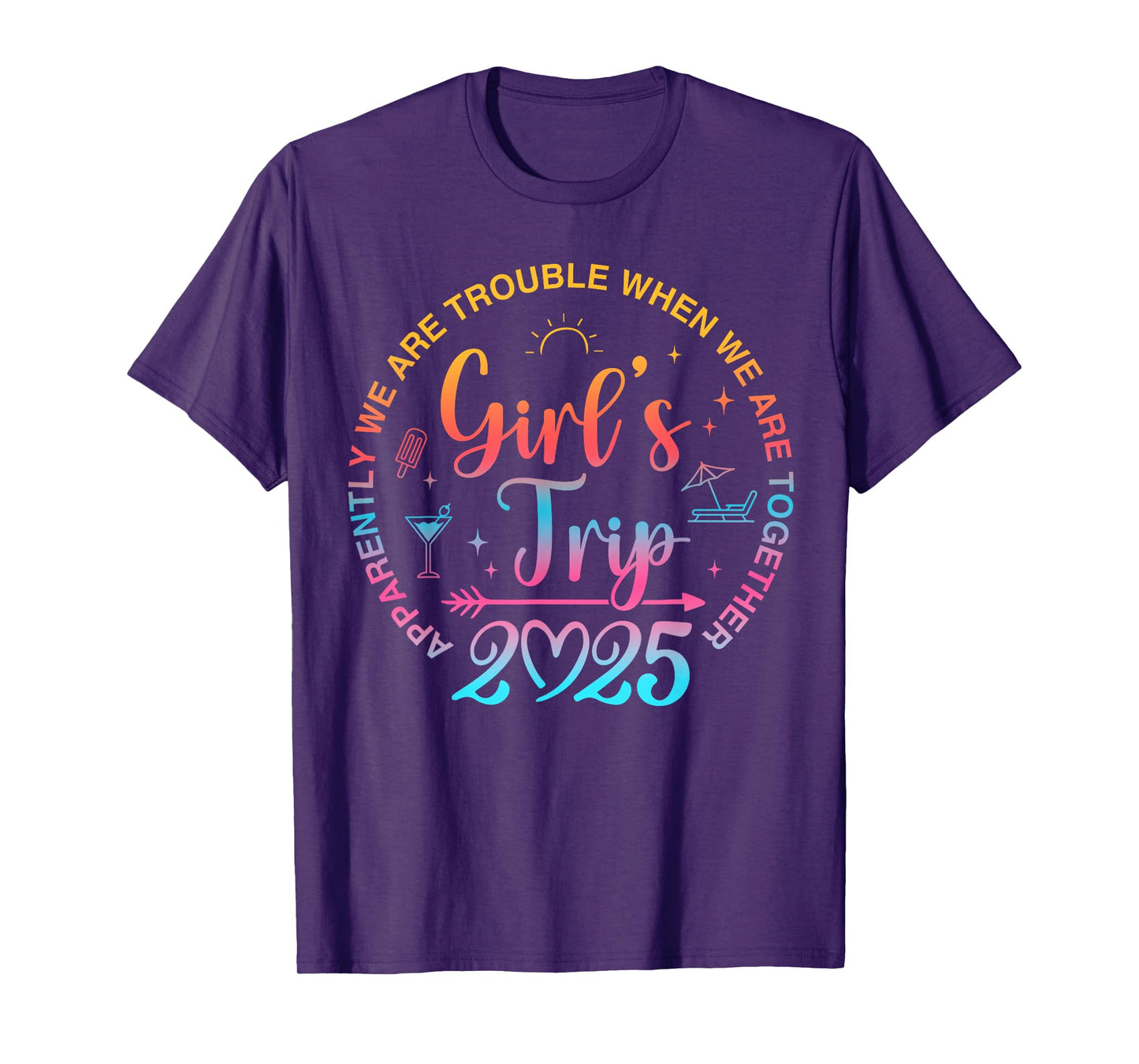 Girls Trip 2025 We Are Trouble When We are Together Girl T-Shirt