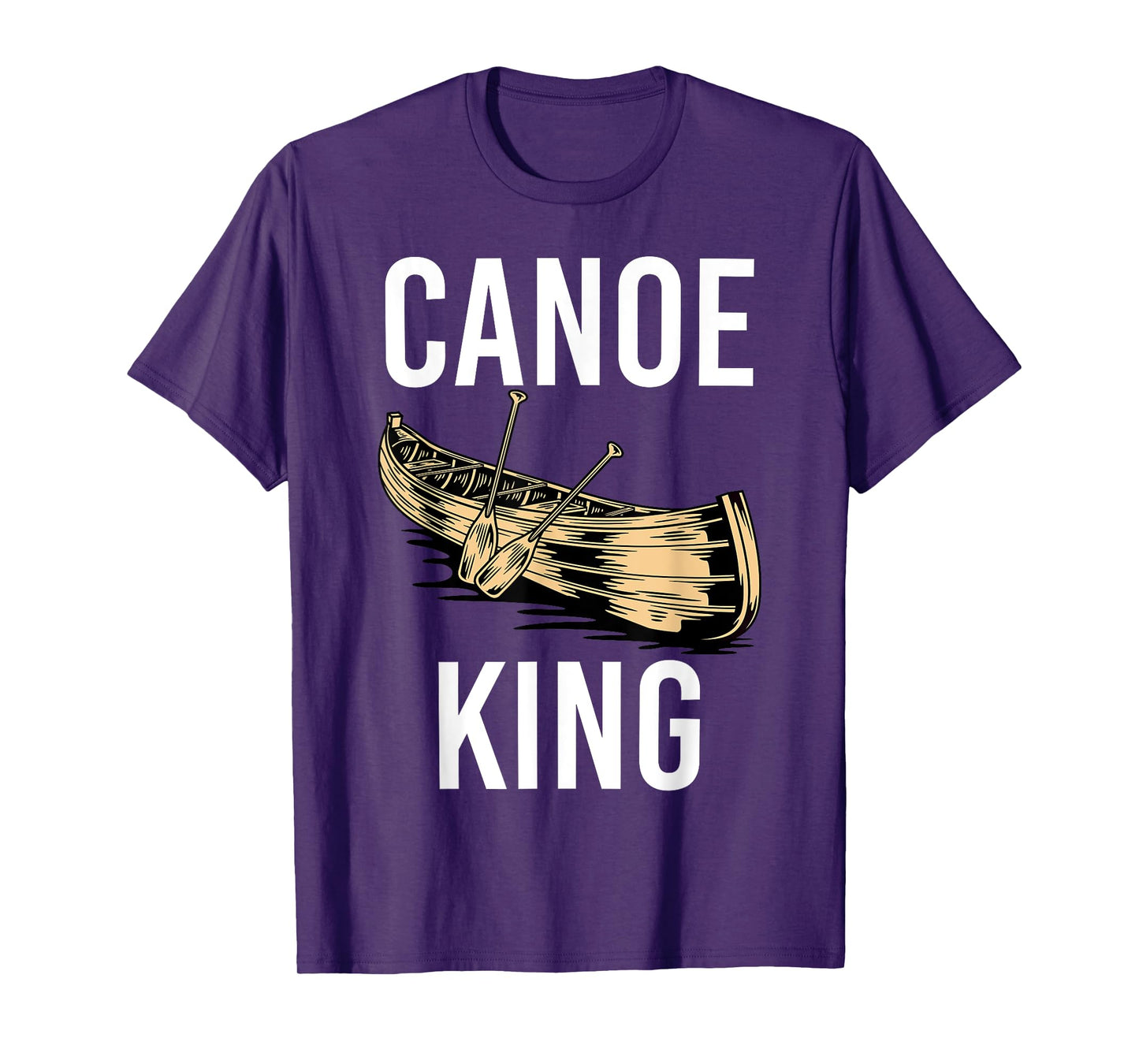Canoe King Paddling Funny Kayaking Canoeing Lovers Canoe T-Shirt