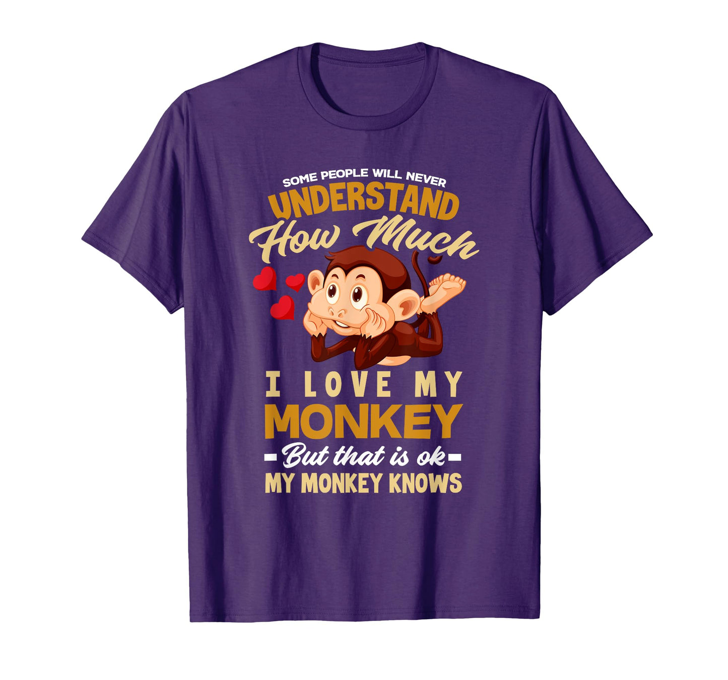 I Love My Monkey My Monkey Knows - Fun Monkey Owner T-Shirt