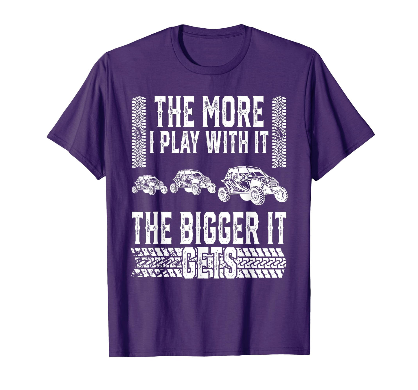 The More I Play With It The Bigger It Gets Off-road T-Shirt