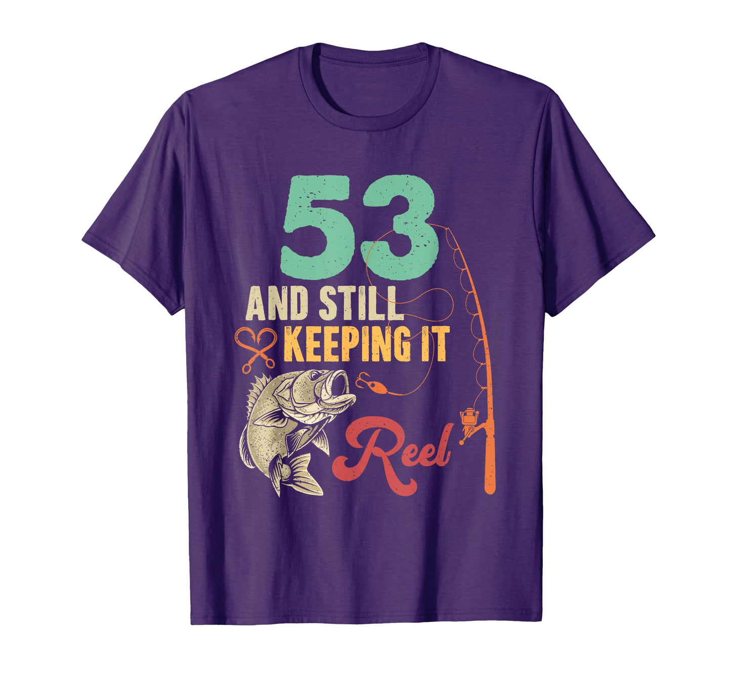 53 And Still Keeping It Reel Fishing 53th Birthday Fisherman T-Shirt