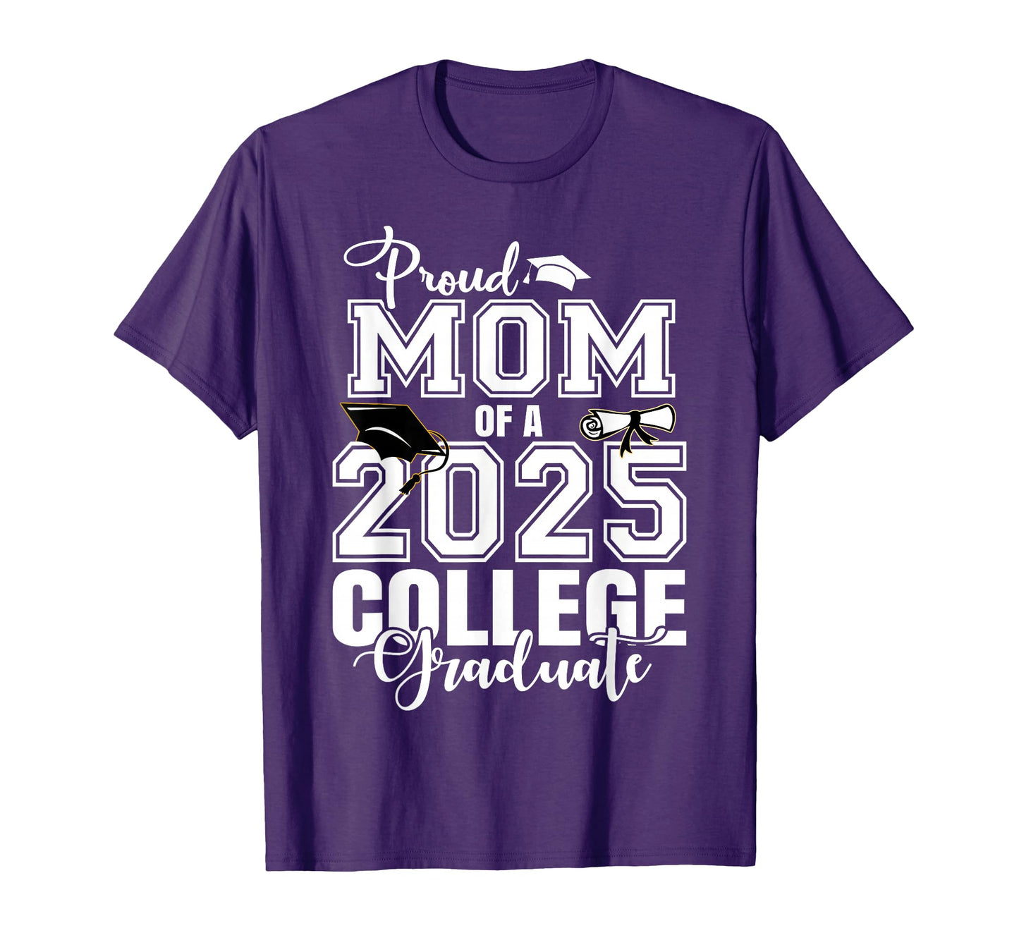 Proud Mom Of A 2025 College Graduate Graduation T-Shirt