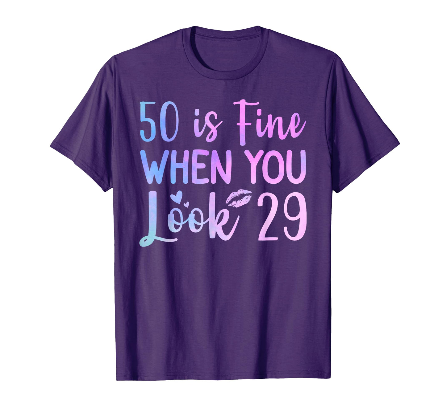 50 Is Fine When You Look 29 Funny 50th Birthday 50 Years Old T-Shirt