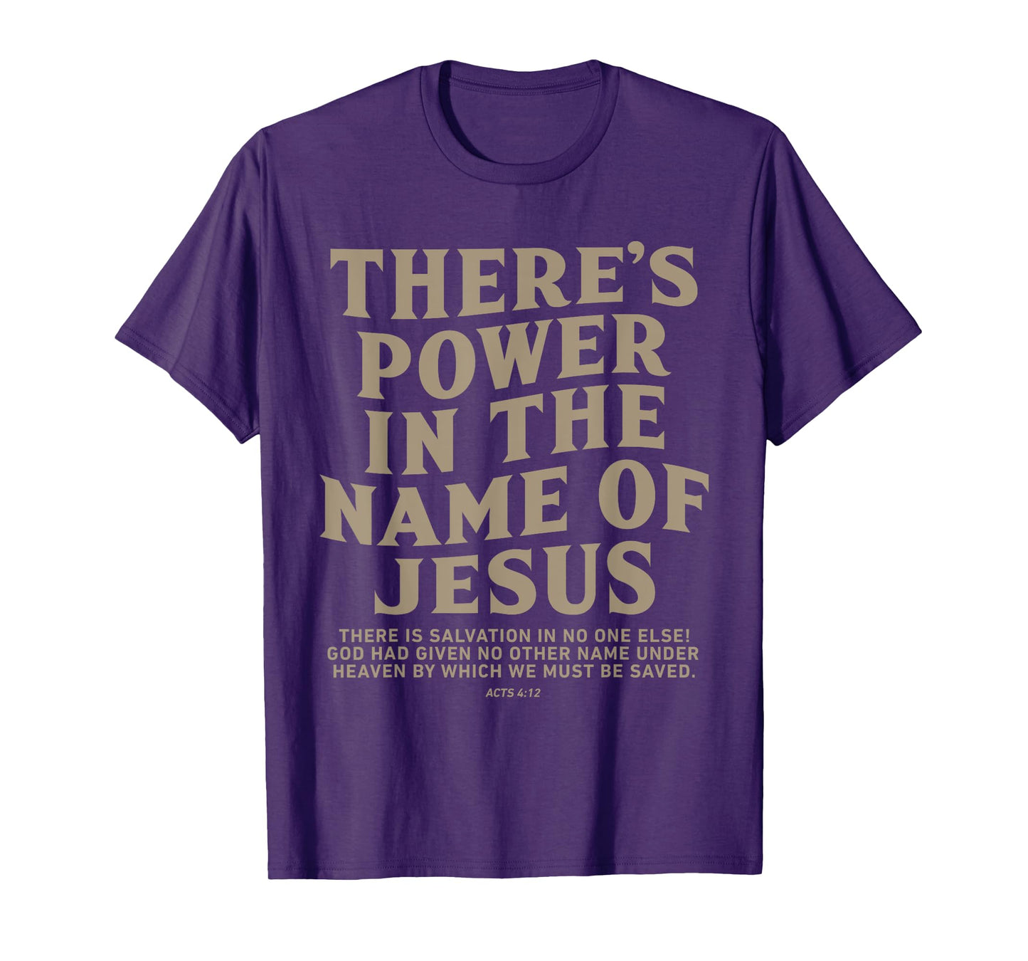 There's Power In The Name Of Jesus, Jesus Saves T-Shirt
