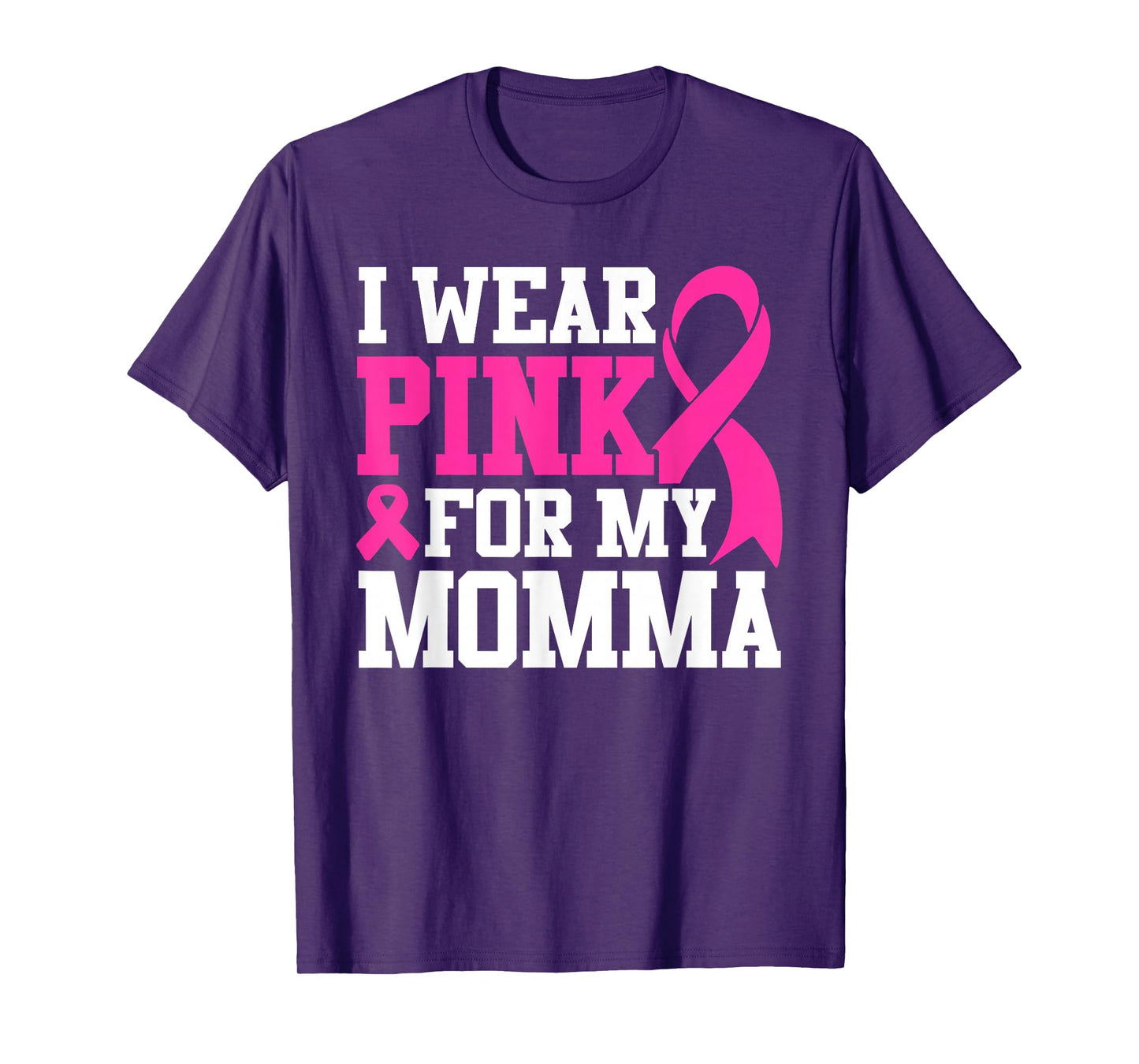 I Wear Pink For My Momma Breast Cancer Awareness T-Shirt