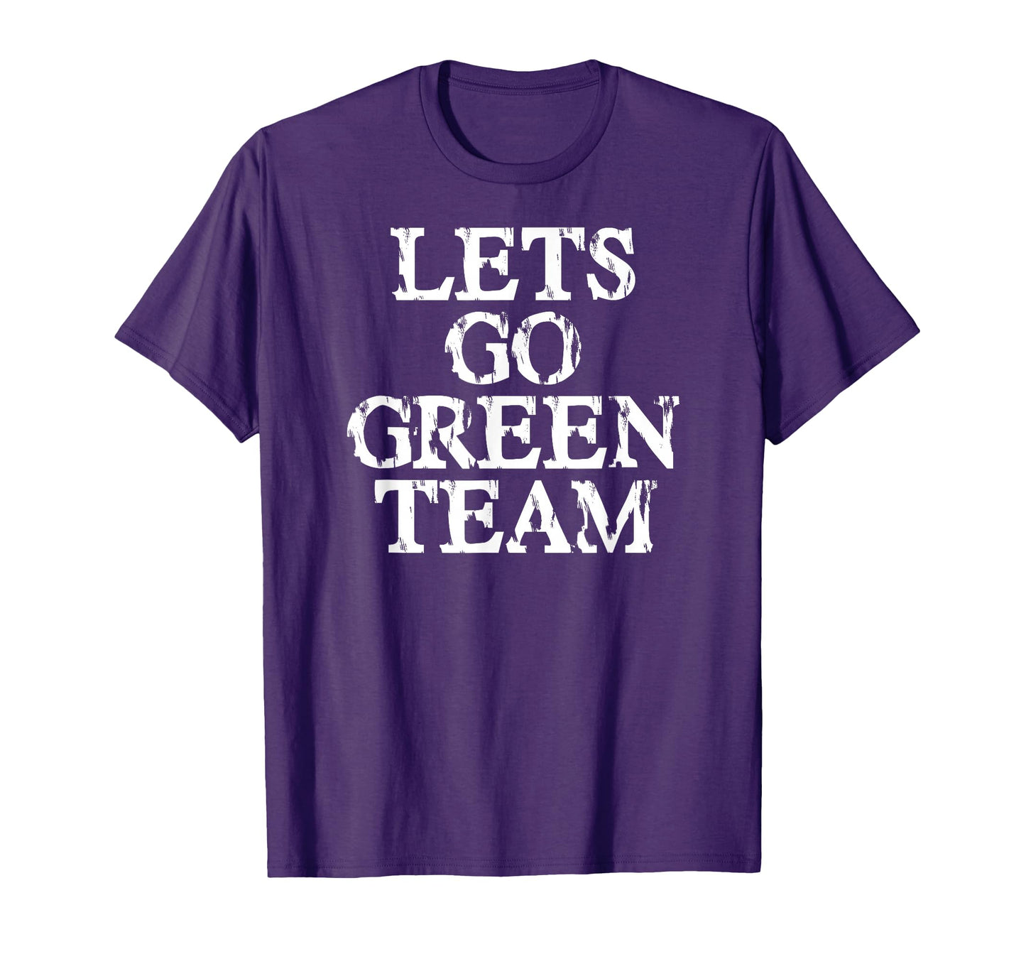 Lets Go Green Team Shirt for Families Whose Kids Play Sports T-Shirt
