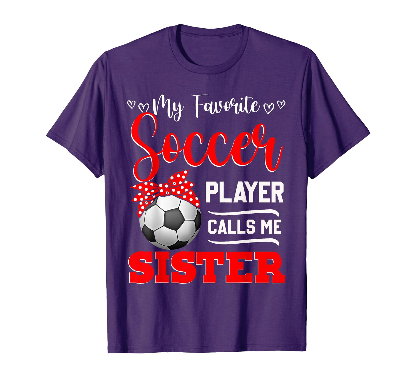 My Favorite Soccer Player Calls Me Sister Tees Mother's Day T-Shirt
