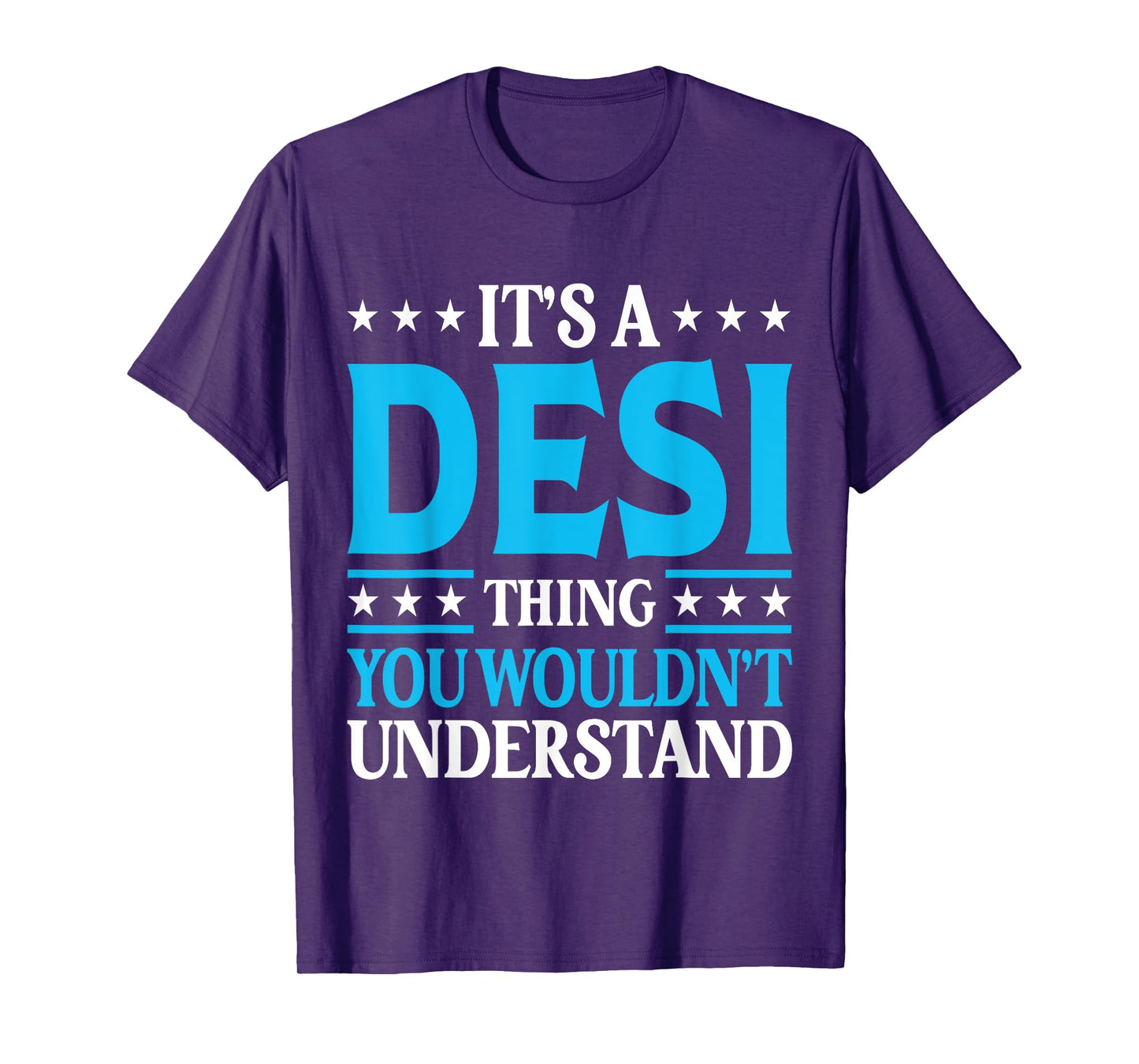 It's A Desi Thing Wouldn't Understand Personal Name Desi T-Shirt