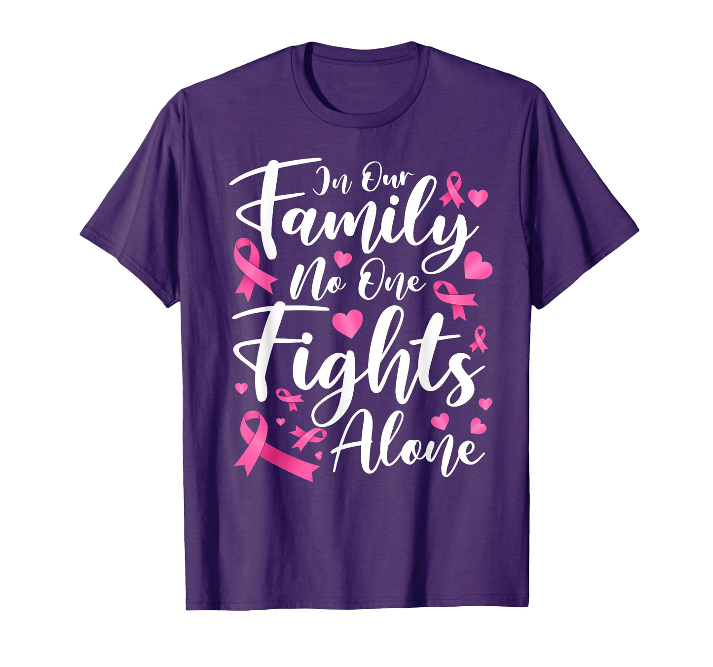 In This Family No One Fight Breast Cancer Awareness Alone T-Shirt