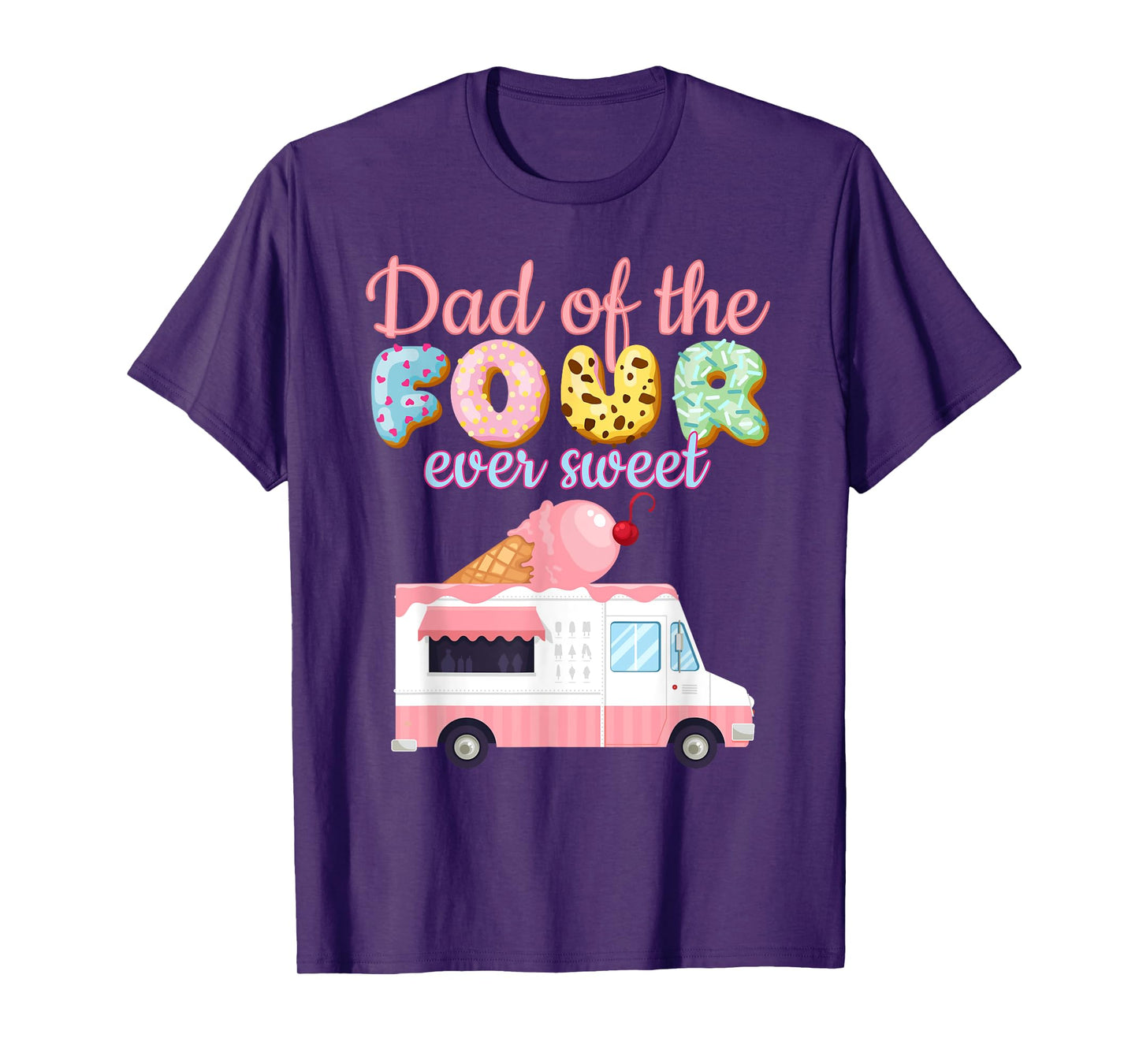 Dad of the FOUR ever Sweet Ice-cream Truck 4th Birthday T-Shirt
