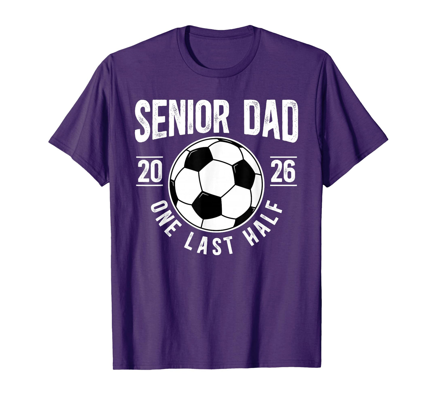 Soccer Senior Dad 2026 Last Half Soccer Senior Father T-Shirt