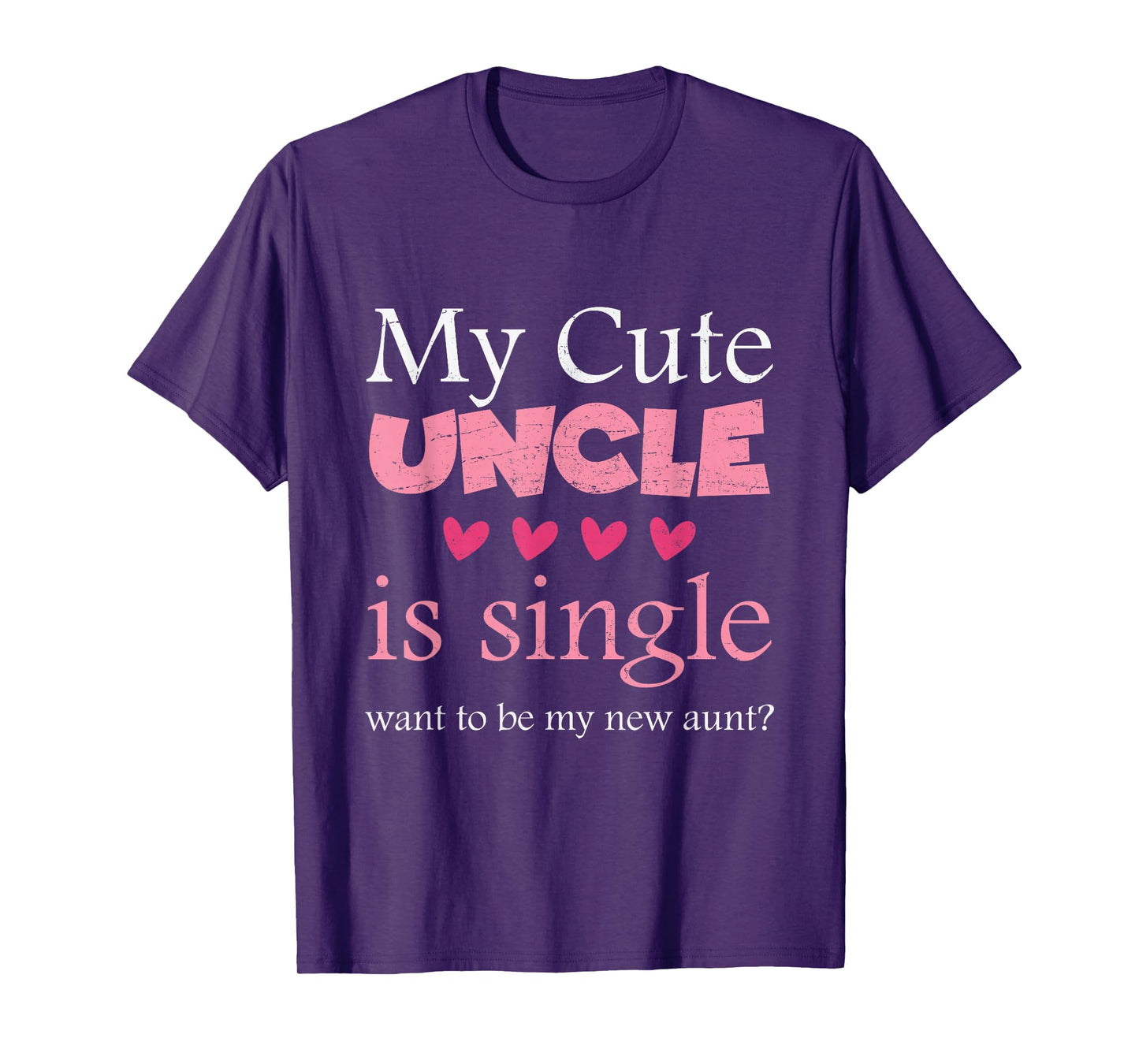 My Cute uncle is single, want to be my new aunt? Funny T-Shirt