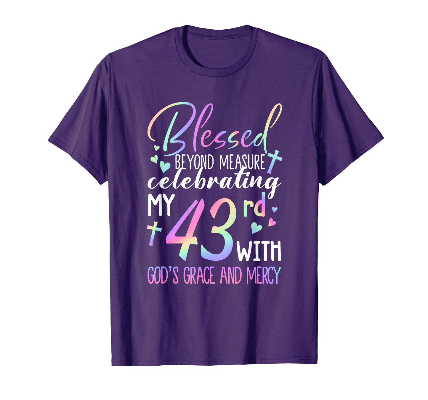 Stepping Into My 43rd Birthday With God's Grace & Mercy T-Shirt