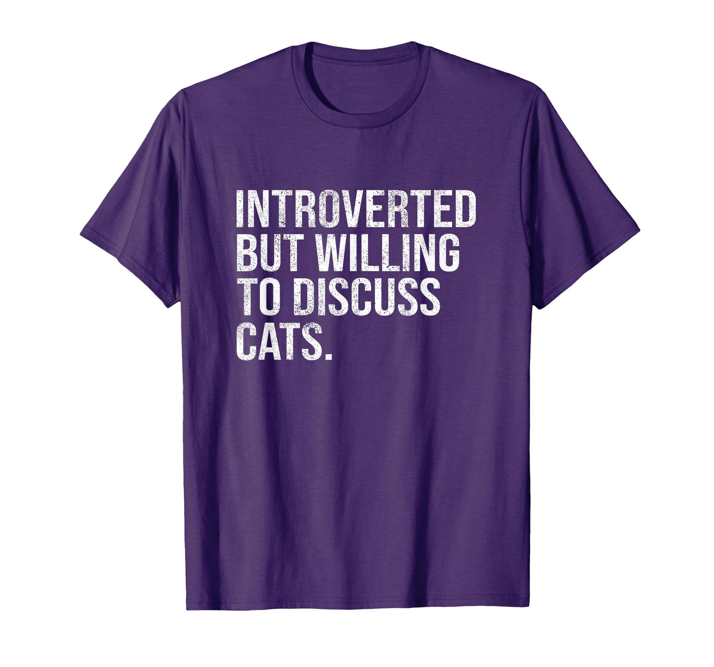 Introverted But Willing To Discuss Cats Introverts T-Shirt