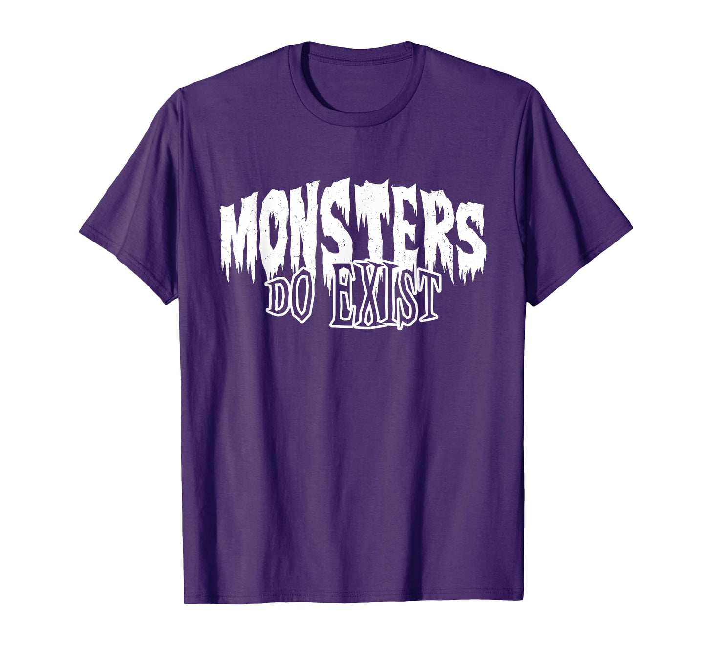 Monsters do Exist Horror T-Shirt
