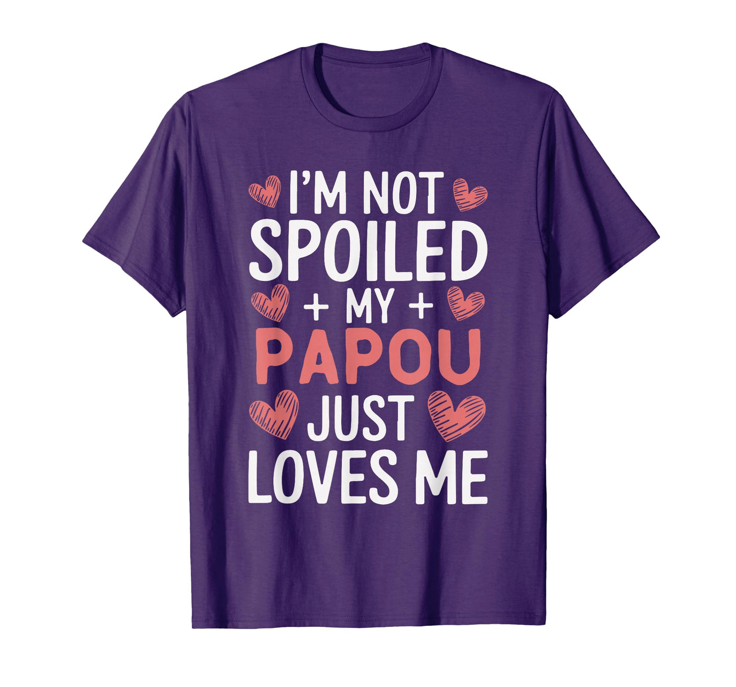 I'm Not Spoiled My Papou Just Loves Me Grandpa Hearts T-Shirt