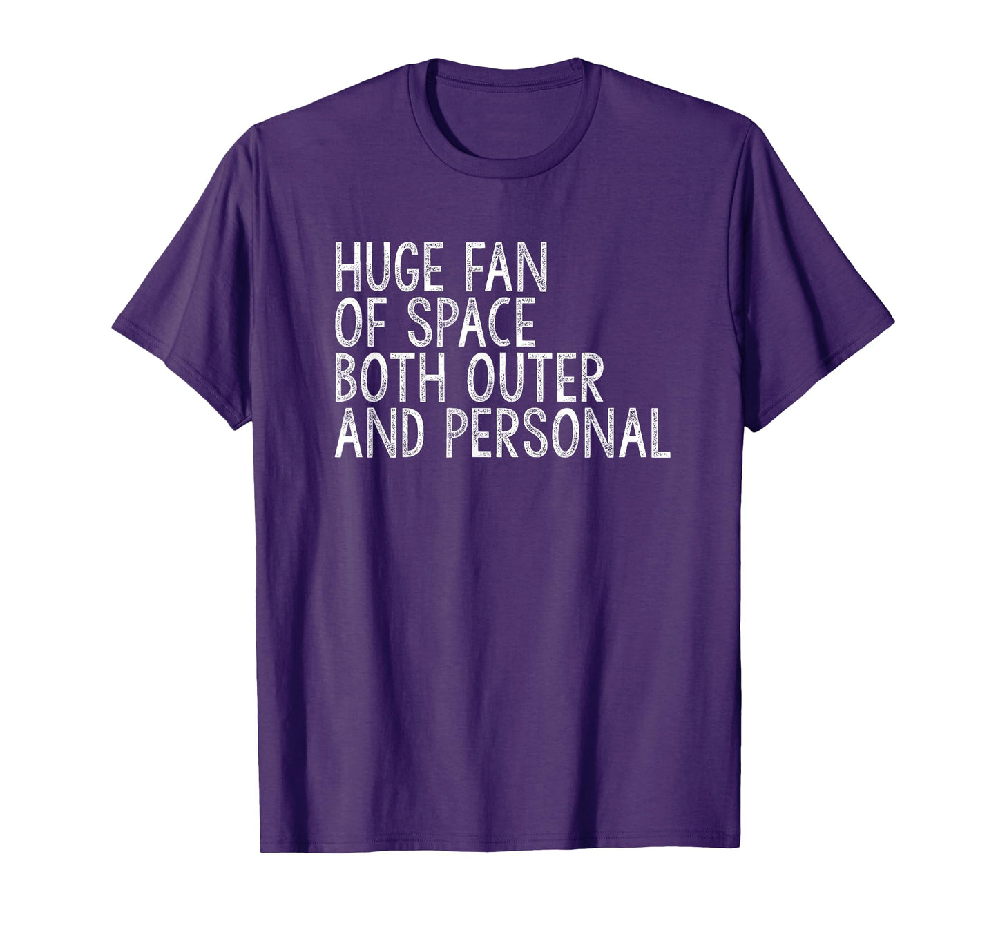 Huge Fan Of Both Outer and Personal Space T-Shirt T-Shirt