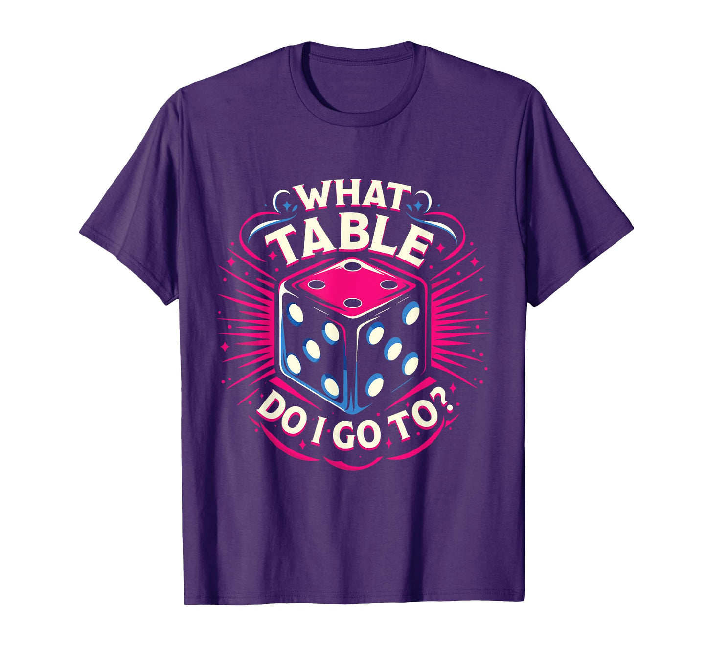 What Table Do I Go To Funny Bunco Game Night Bunco Player T-Shirt
