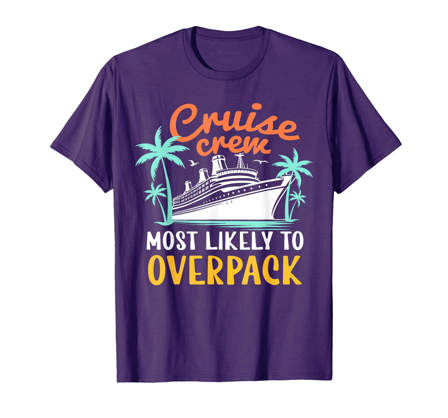 Cruise Crew Most Likely To Overpack Funny Family Cruise 2024 T-Shirt