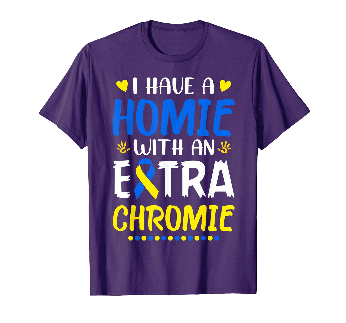 Blue & Yellow Ribbon Apparel Co I Have A Homie With An Extra Chromie Down Syndrome Awareness T-Shirt, Small, Black