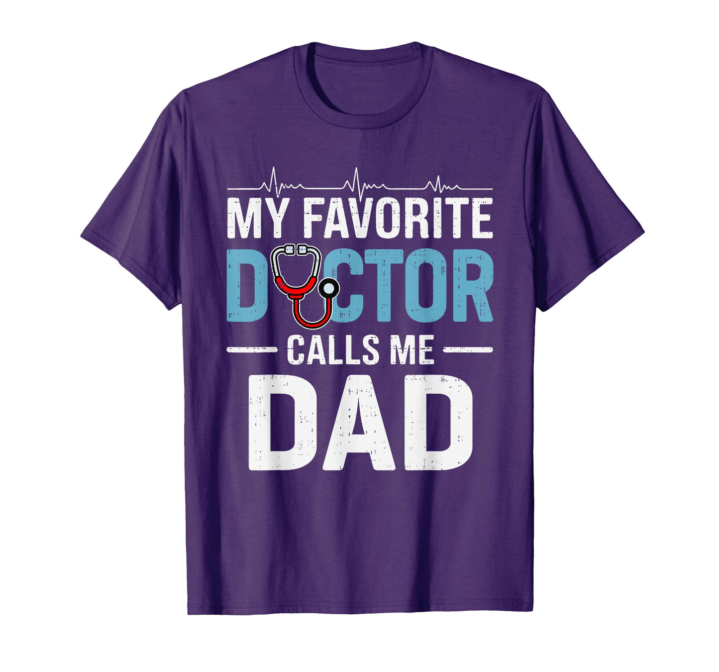 My Favorite Doctor Calls Me Dad Father's Day Healthcare T-Shirt