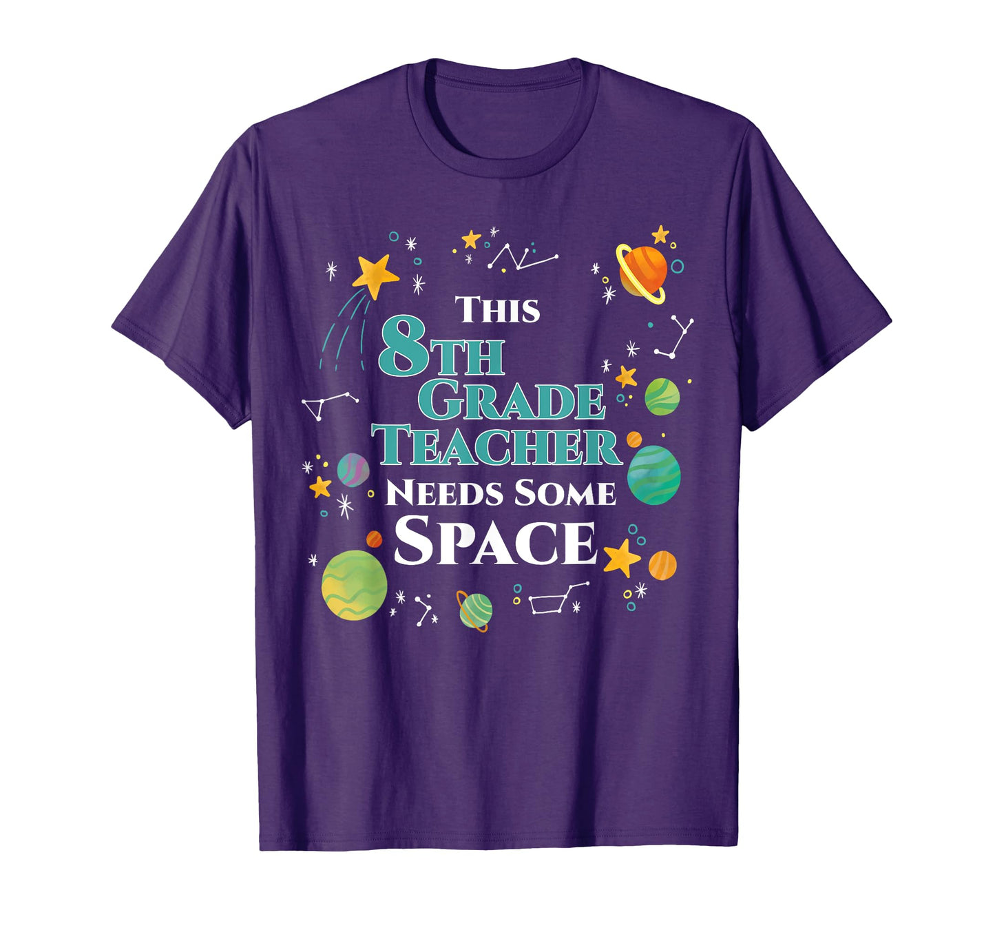 This 8th Grade Teacher Needs Some Space Funny Planet Science Men Women T-Shirt