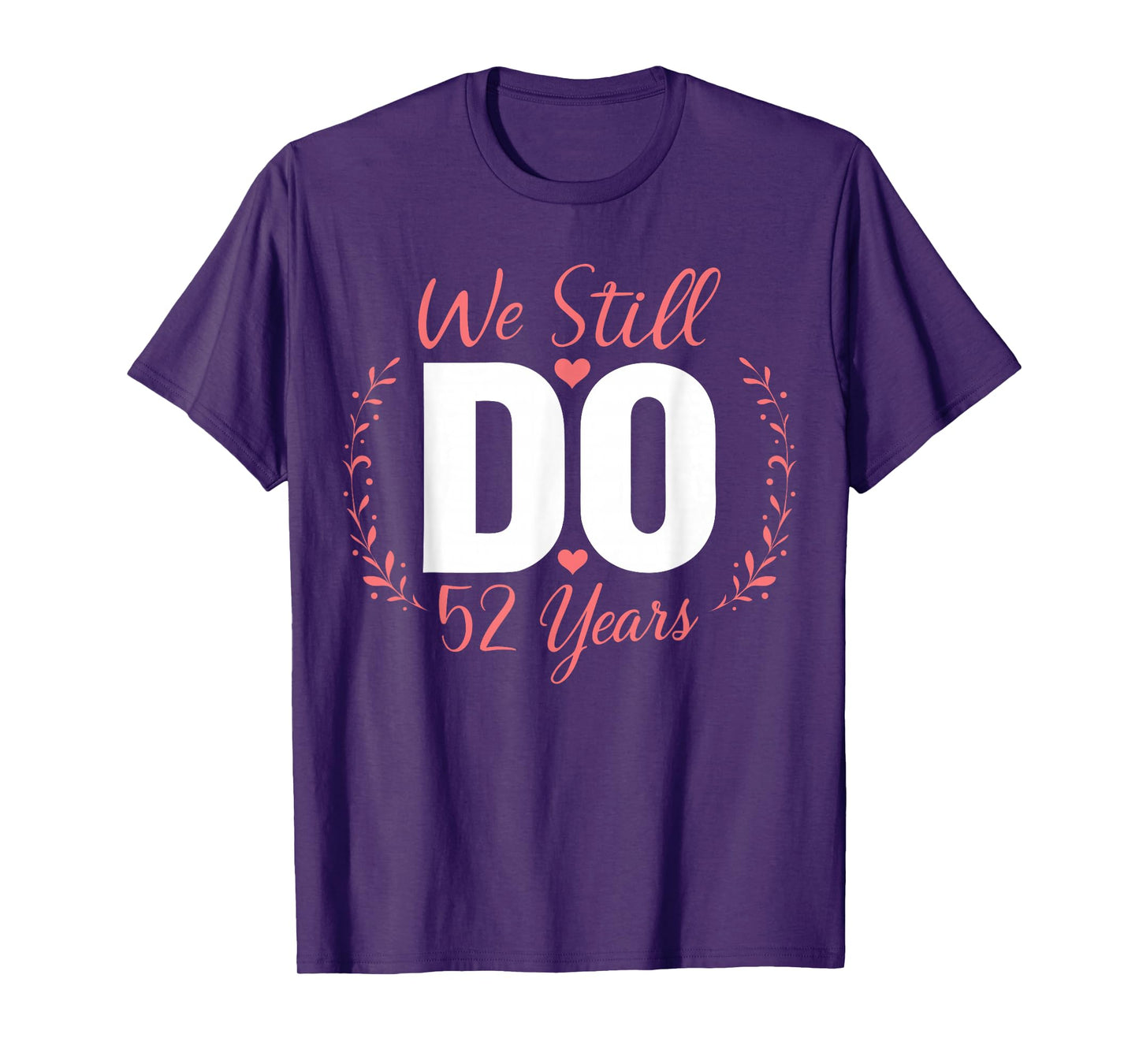 We Still Do Couple Matching 52nd Wedding Anniversary T-Shirt