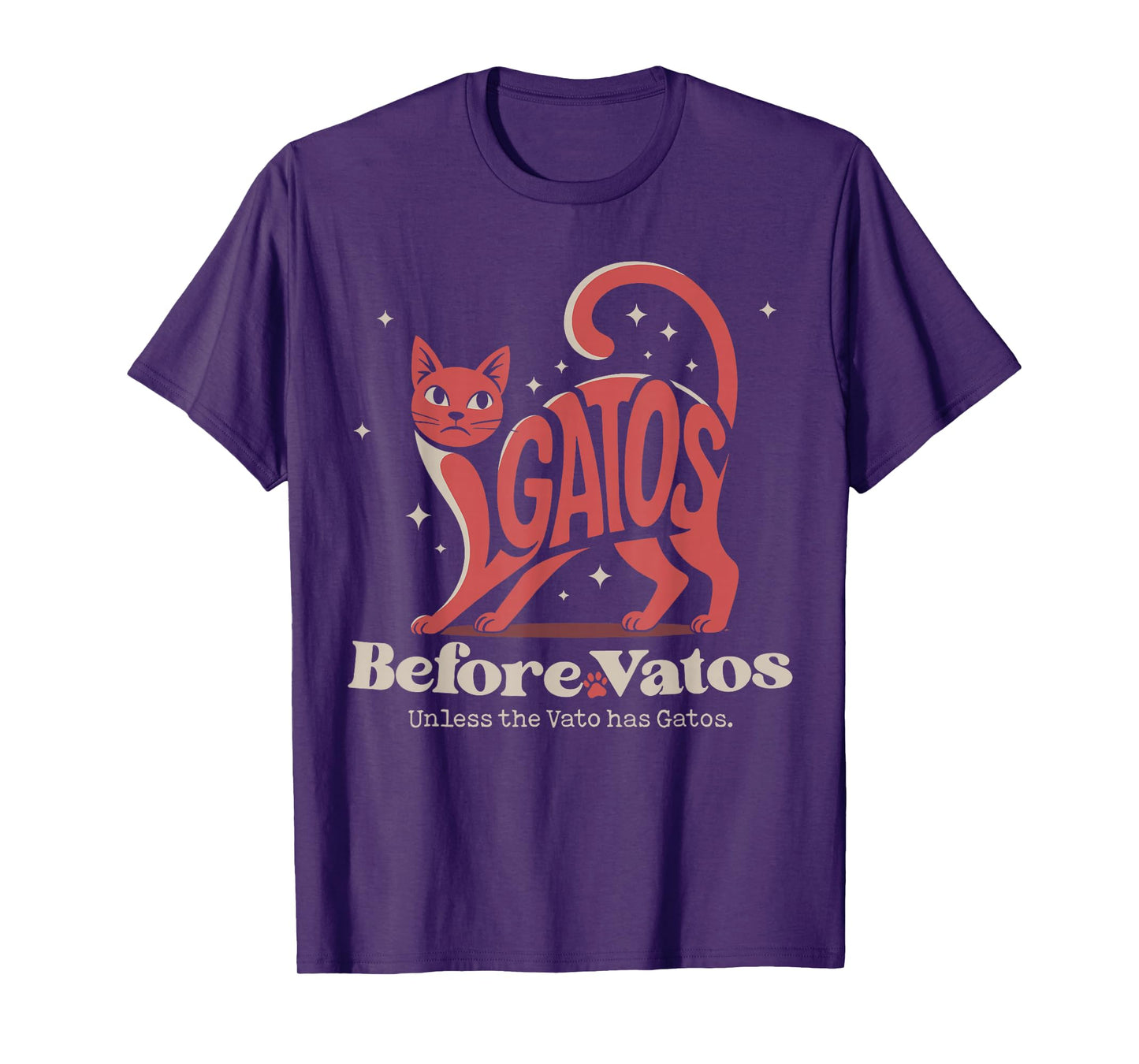Gatos Before Vatos Unless The Vato has Gatos T-Shirt