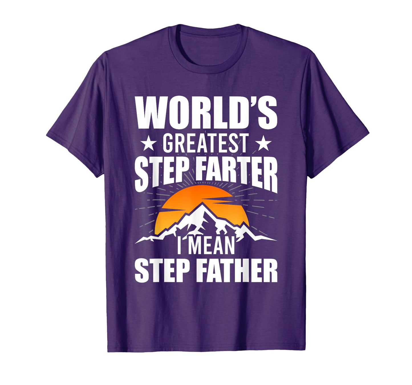 World's Greatest Step Farter I Mean Step Father Stepdad T-Shirt