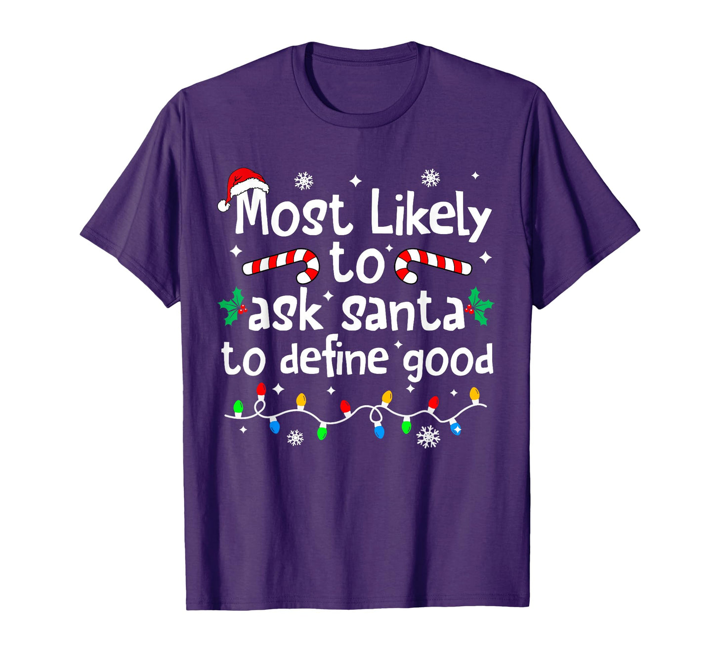 Most Likely to Ask Santa to Define Good Christmas Matching T-Shirt