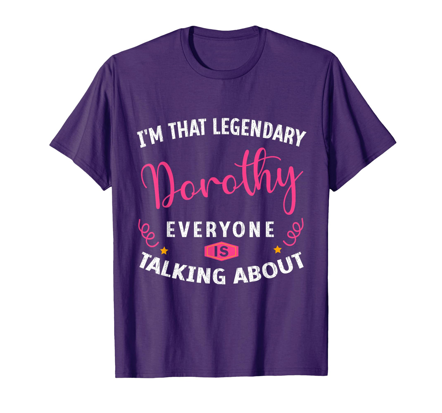 Legendary Dorothy First Name Funny Quote For Dorothy T-Shirt