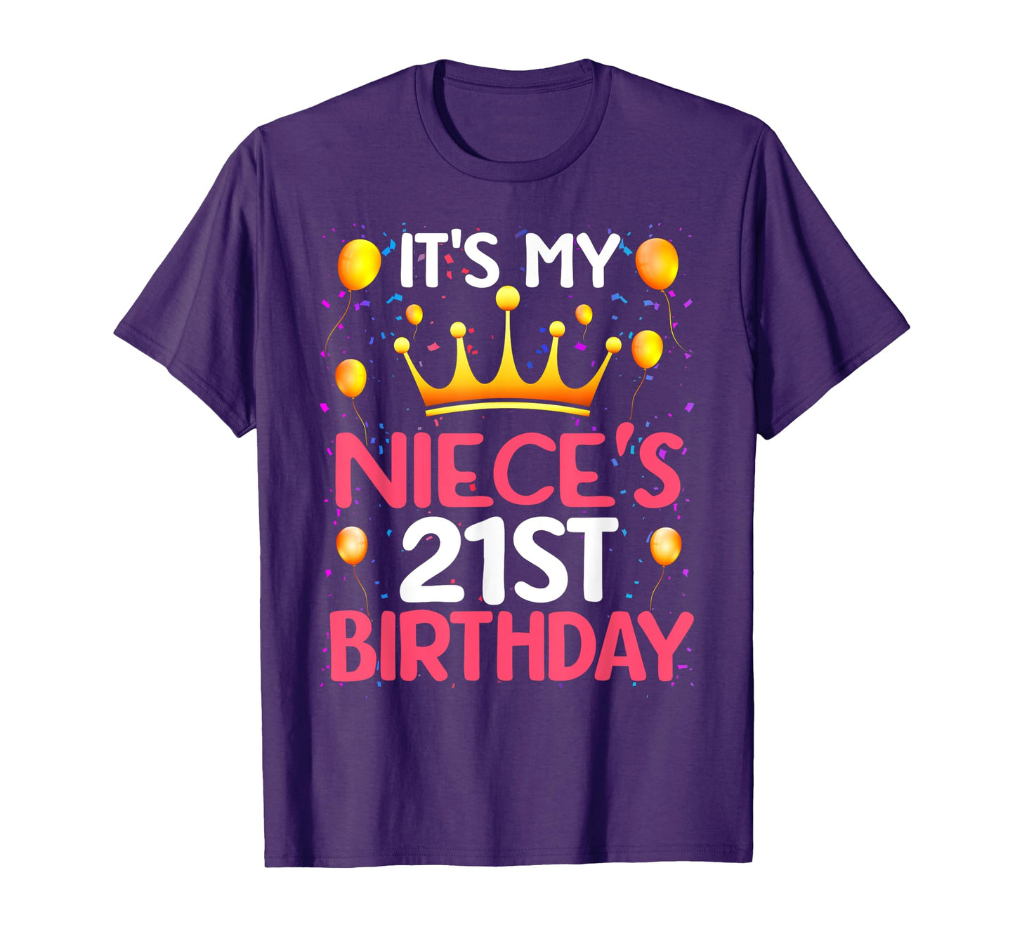 It's My Niece's 21st Birthday Happy Birthday 21 Years Old T-Shirt