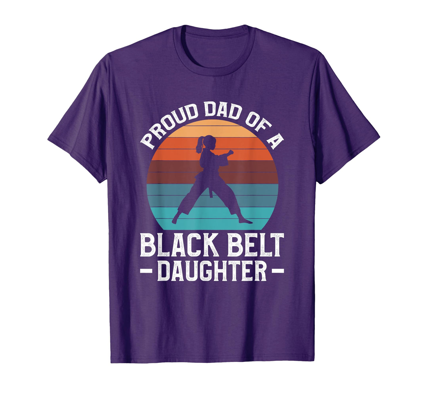 Proud Dad Of A Black Belt Daughter T-Shirt