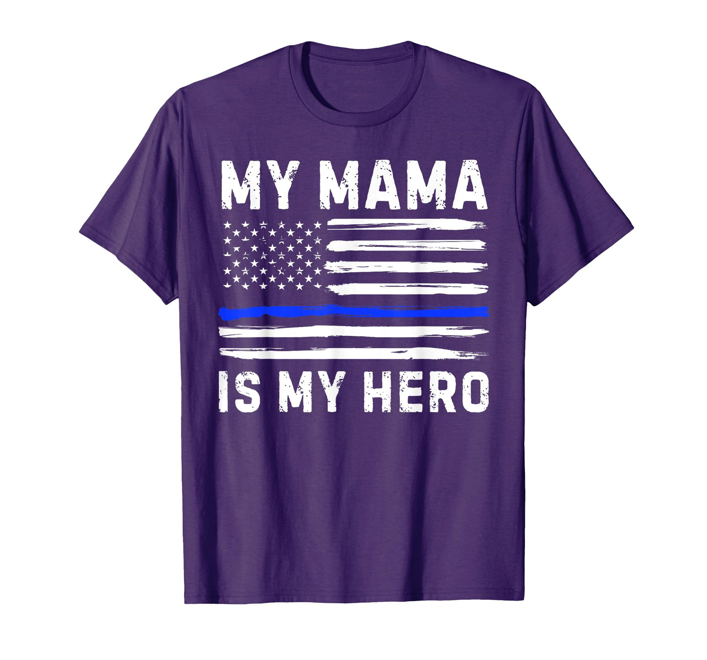 My Mama Is My Hero Police Officer Blue Line American Flag T-Shirt