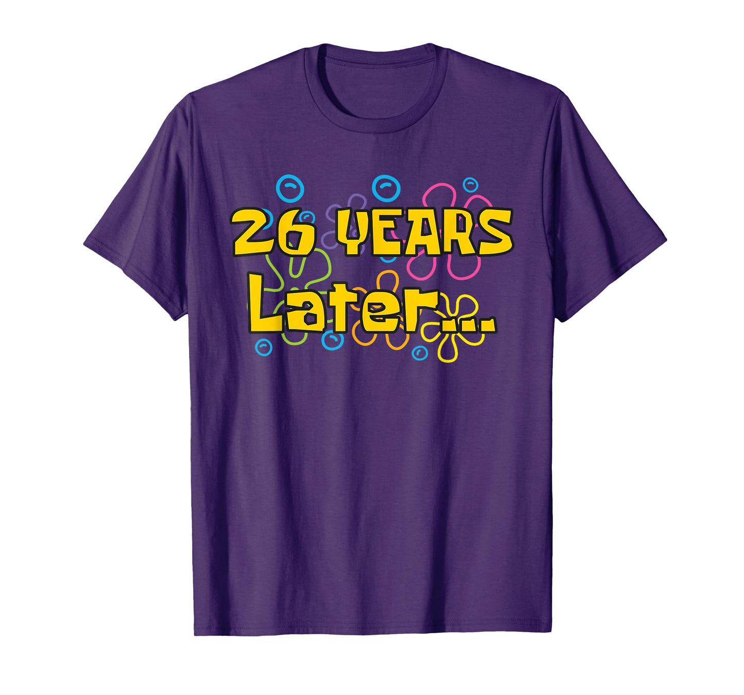 Twenty Six 26 Years Later 26th Birthday Party Funny Meme T-Shirt