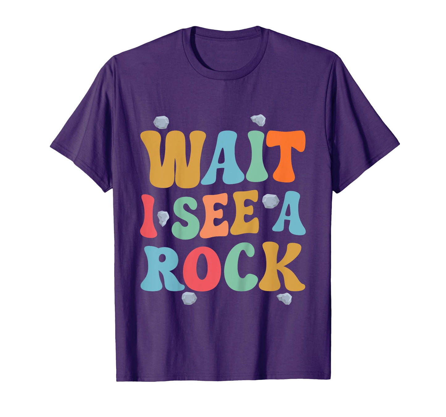 Kids Wait I See A Rock Geology Rocks Geologist Student Toddler T-Shirt