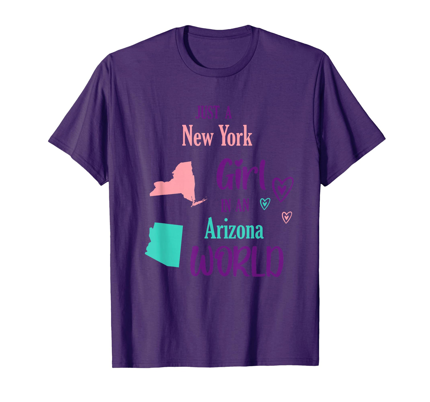 Proud Girl Just a New York girl in an Arizona World T-Shirt