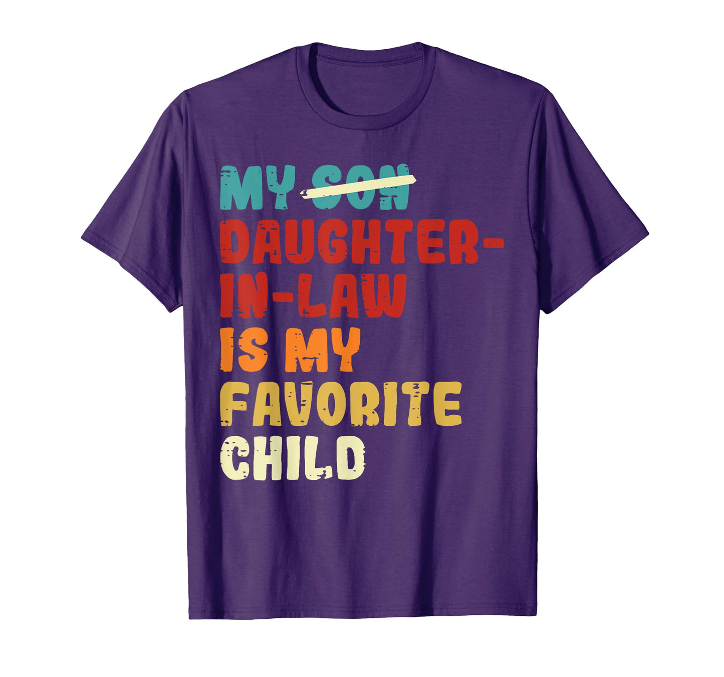 Son Daughter In Law Is My Favorite Child Fathers Day Dad Men T-Shirt